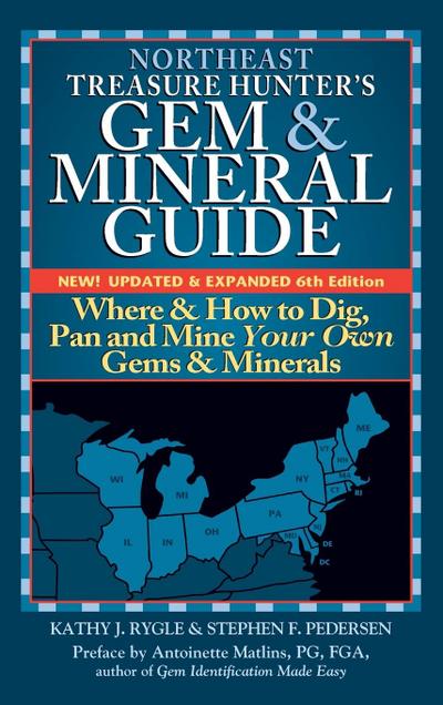 Northeast Treasure Hunter’s Gem and Mineral Guide (6th Edition)