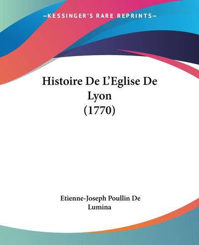 Histoire De L’Eglise De Lyon (1770)