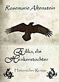 Eilika, die Henkerstochter - Historischer Roman