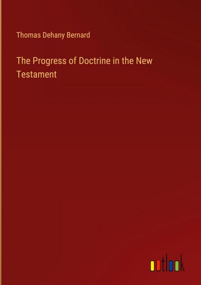 The Progress of Doctrine in the New Testament
