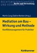 Mediation am Bau - Wirkung und Methode