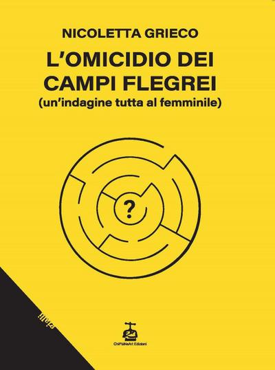 L’ omicidio dei Campi Flegrei. Un’indagine tutta al femminile