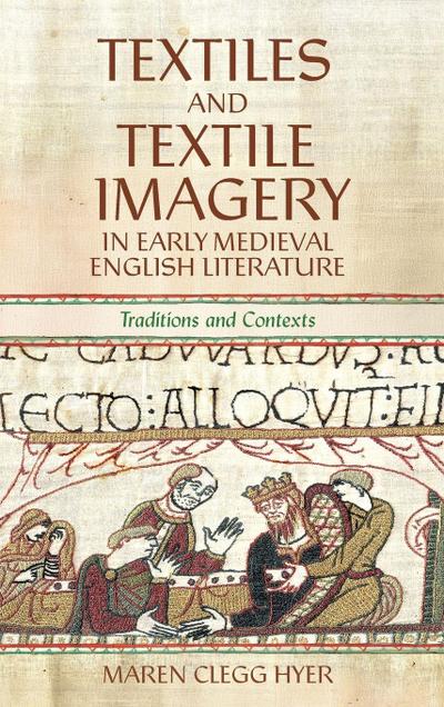 Textiles and Textile Imagery in Early Medieval English Literature