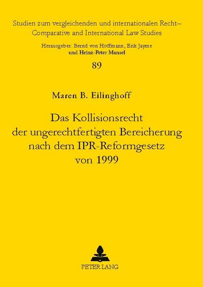 Das Kollisionsrecht der ungerechtfertigten Bereicherung nach dem IPR-Reformgesetz von 1999