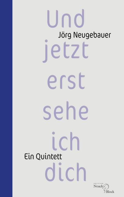 Und jetzt erst sehe ich dich