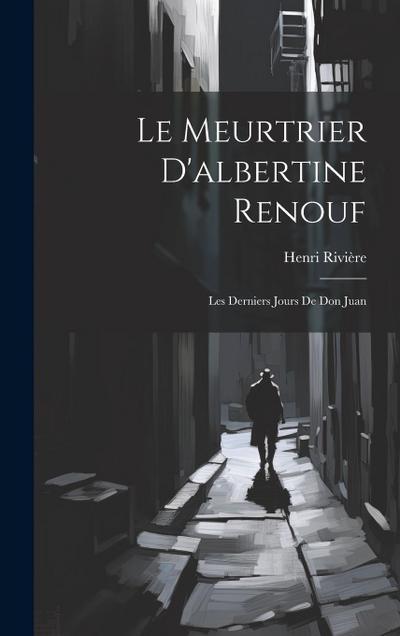 Le Meurtrier D’albertine Renouf