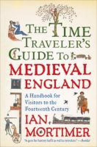 The Time Traveler’s Guide to Medieval England