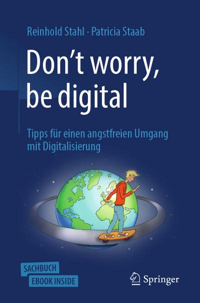 Don’t worry, be digital