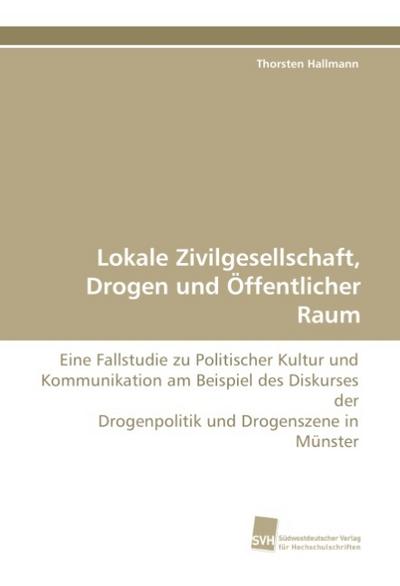 Lokale Zivilgesellschaft, Drogen und Öffentlicher Raum