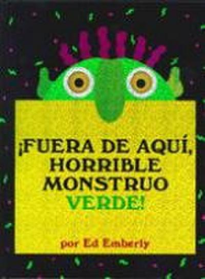 ¡Fuera de Aquí, Horrible Monstruo Verde!
