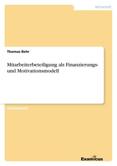 Mitarbeiterbeteiligung als Finanzierungs- und Motivationsmodell