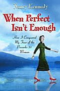 When Perfect Isn’t Enough
