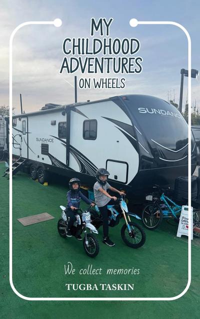 My Childhood Adventures on Wheels