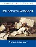 Boy Scouts Handbook - The Original Classic Edition