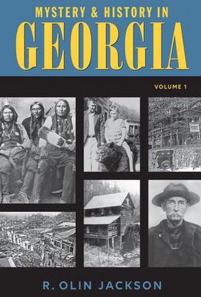 Mystery & History in Georgia (Volume I)