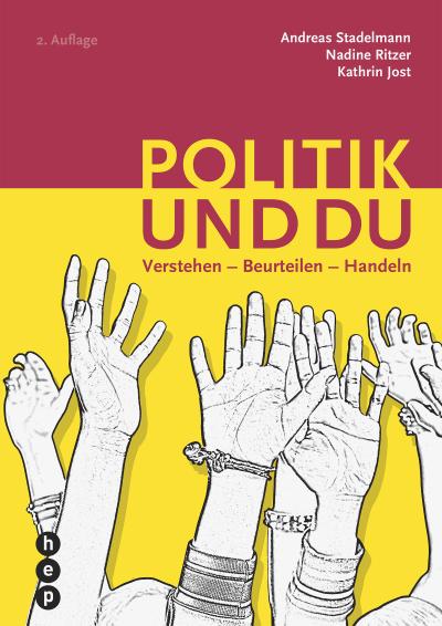 Politik und du: Verstehen - Beurteilen - Handeln
