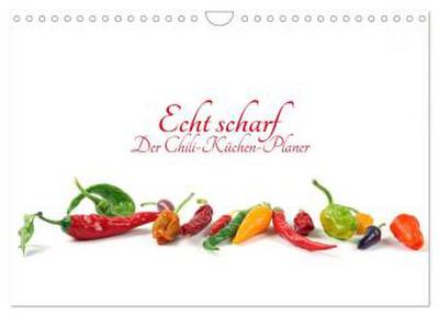 Echt scharf - Der Chili-Küchen-Planer (Wandkalender 2026 DIN A4 quer), CALVENDO Monatskalender