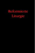 Reformierte Liturgie