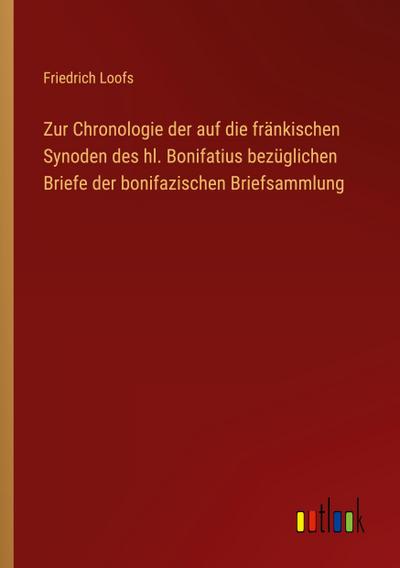 Zur Chronologie der auf die fränkischen Synoden des hl. Bonifatius bezüglichen Briefe der bonifazischen Briefsammlung