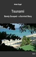 Tsunami: Barely Escaped - A Survival Story