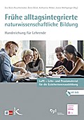 Frühe alltagsintegrierte naturwissenschaftliche Bildung