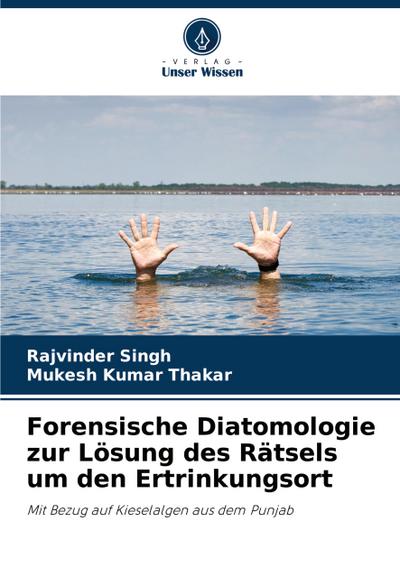 Forensische Diatomologie zur Lösung des Rätsels um den Ertrinkungsort