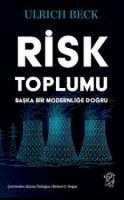Risk Toplumu Baska Bir Modernlige Dogru