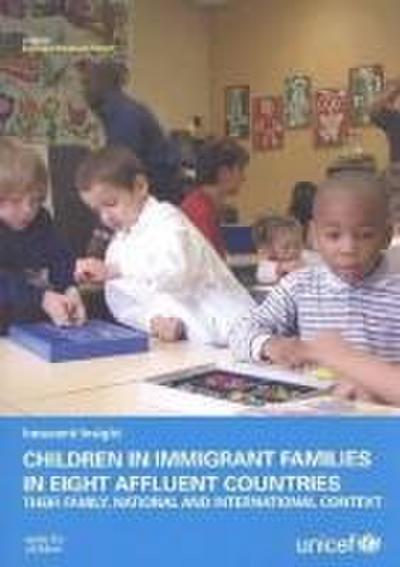 Children in Immigrant Families in Eight Affluent Countries: Their Family National and International Context