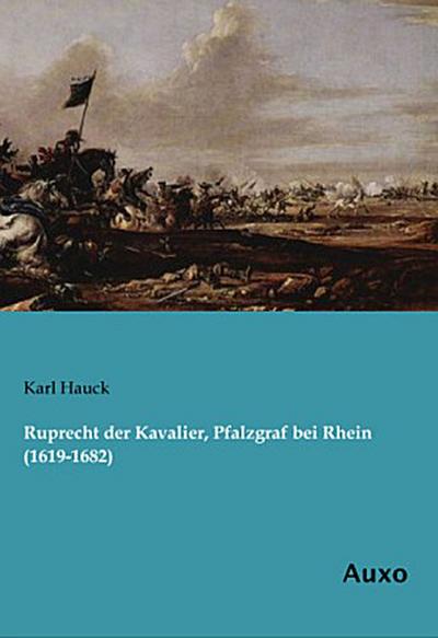 Ruprecht der Kavalier, Pfalzgraf bei Rhein (1619-1682)
