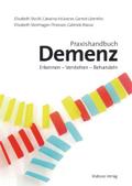 Praxishandbuch Demenz: Erkennen - Verstehen - Behandeln. Mit einem Vorwort von Prof. Konrad Beyreuther