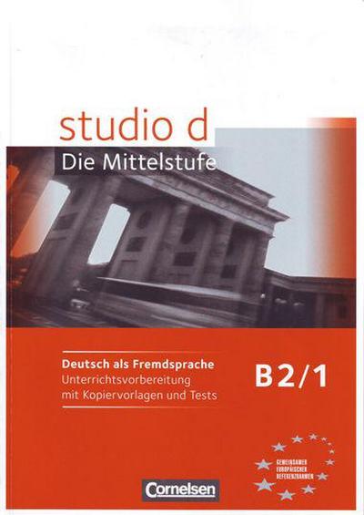 studio d Die Mittelstufe B2/1. Handreichungen für den Unterricht