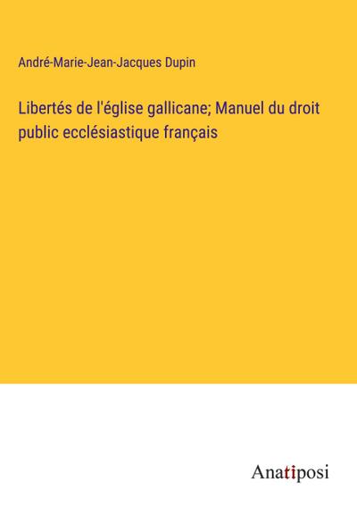 Libertés de l’église gallicane; Manuel du droit public ecclésiastique français