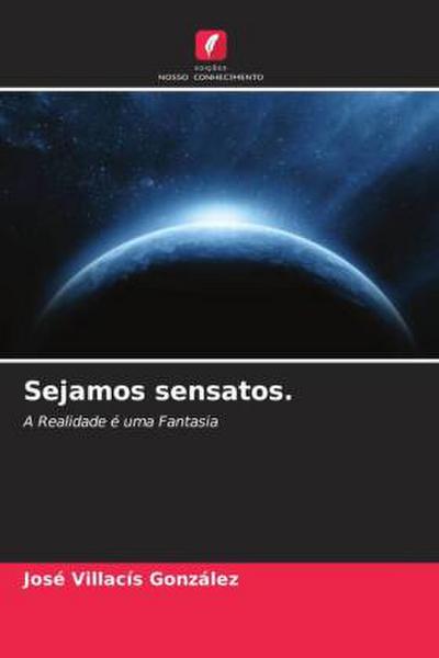 Sejamos sensatos.