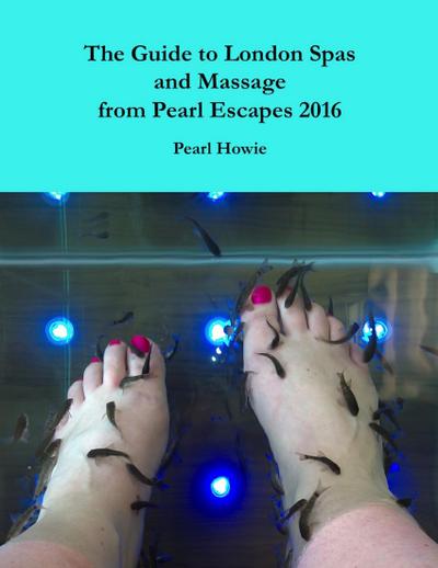 The Guide to London Spas and Massage from Pearl Escapes 2016