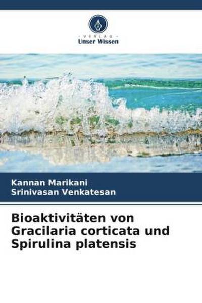 Bioaktivitäten von Gracilaria corticata und Spirulina platensis