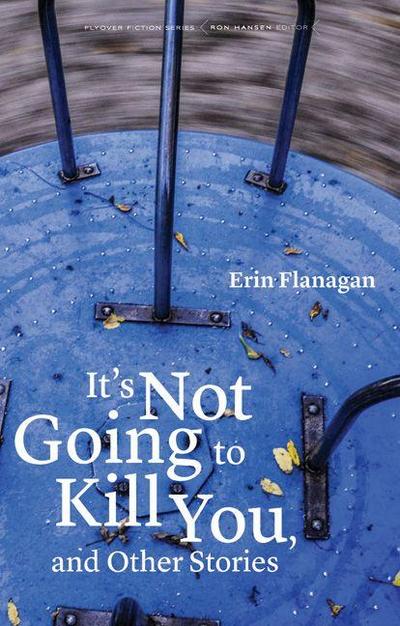 It’s Not Going to Kill You, and Other Stories