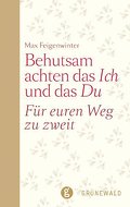 Behutsam achten das Ich und das Du: Für euren Weg zu zweit