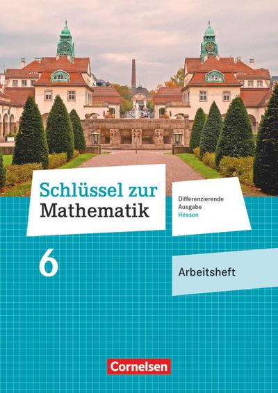 Schlüssel zur Mathematik 6. Schuljahr - Differenzierende Ausgabe Hessen - Arbeitsheft mit eingelegten Lösungen