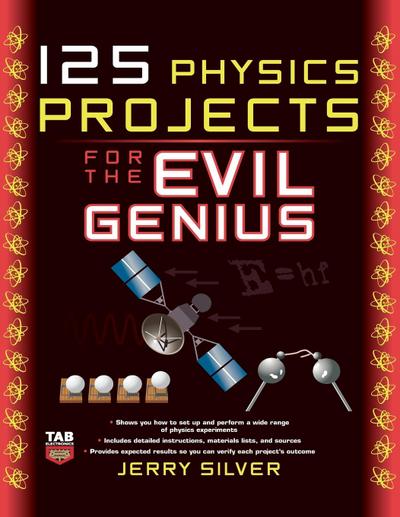 125 Physics Projects for the Evil Genius