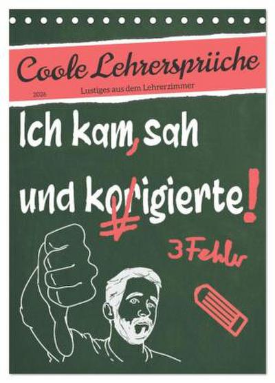 Coole Lehrersprüche (Tischkalender 2026 DIN A5 hoch), CALVENDO Monatskalender