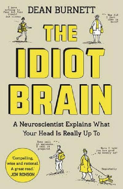 The Idiot Brain