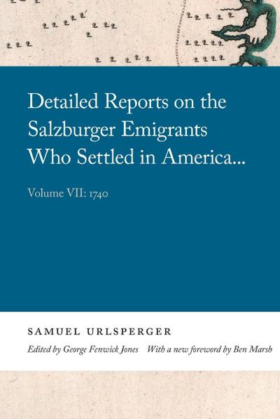 Detailed Reports on the Salzburger Emigrants Who Settled in America...