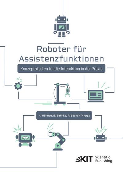 Roboter für Assistenzfunktionen : Konzeptstudien für die Interaktion in der Praxis