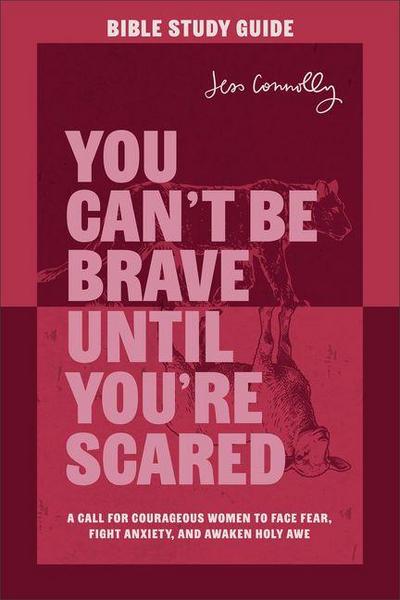 You Can’t Be Brave Until You’re Scared Bible Study Guide