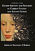 Gender Identity and Sexuality in Current Fantasy and Science Fiction