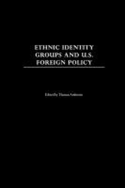 Ethnic Identity Groups and U.S. Foreign Policy