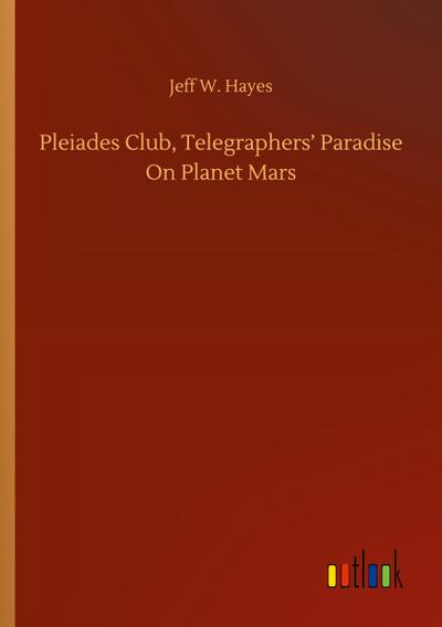 Pleiades Club, Telegraphers’ Paradise On Planet Mars