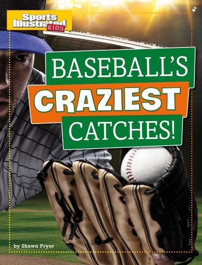 Baseball’s Craziest Catches!