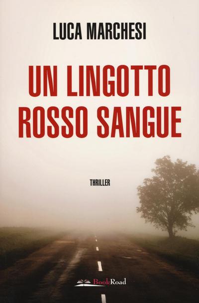 Marchesi, L: Lingotto rosso sangue