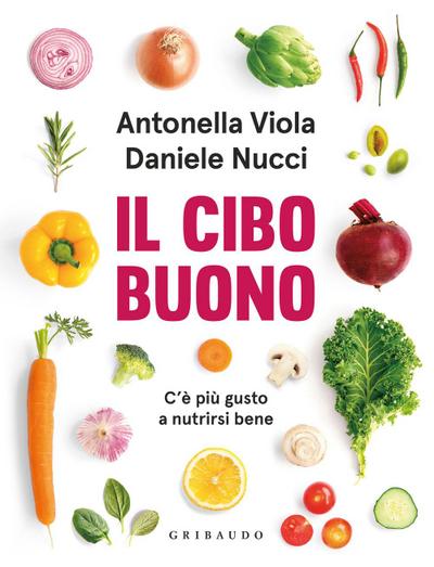 Il cibo buono. C’è più gusto a nutrirsi bene